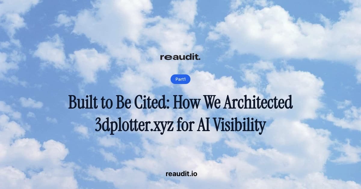 Part 1: Built to Be Cited: How We Architected 3dplotter.xyz for AI Visibility from the First Line of Code